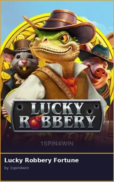 Lucky Robbery Fortune
