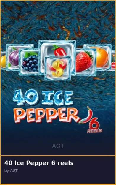 40 Ice Pepper 6 reels
