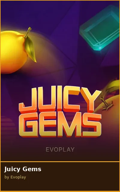 Juicy Gems