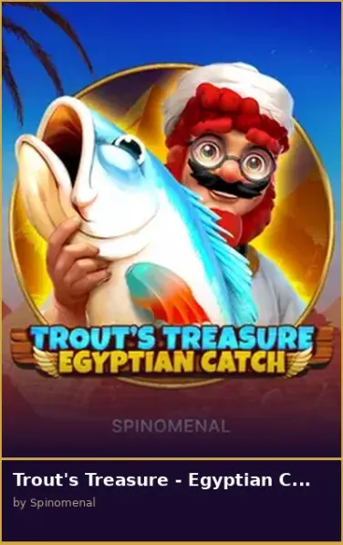 Trout s Treasure - Egyptian Catch